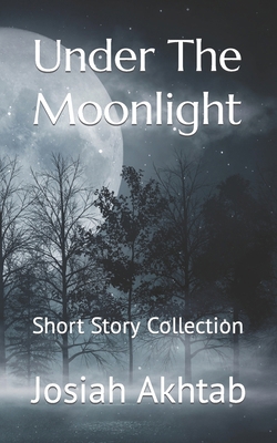 Under The Moonlight: Short Story Collection B0CXMW9TB2 Book Cover