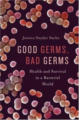 Good Germs, Bad Germs: Health and Survival in a... 0809050633 Book Cover