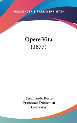 Opere Vita (1877) 1437249205 Book Cover