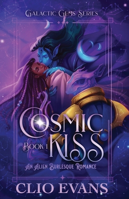 Cosmic Kiss: An Alien Burlesque Romance 1088248799 Book Cover