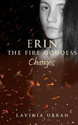 Erin the Fire Goddess: Changes 149749074X Book Cover