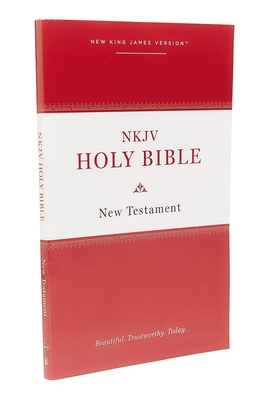 NKJV, Holy Bible New Testament, Paperback 0785218017 Book Cover