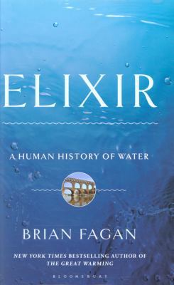 Elixir: A Human History of Water 1408815737 Book Cover