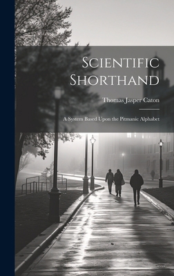 Scientific Shorthand; a System Based Upon the P... 1019890266 Book Cover
