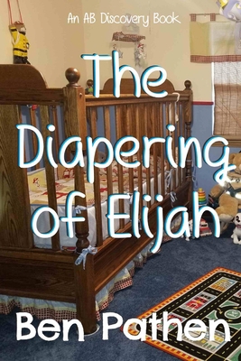 The Diapering of Elijah B08KPXM4MS Book Cover