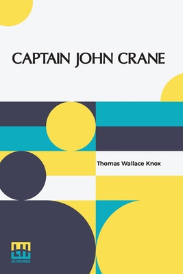 Captain John Crane: 1800-1815 9356143943 Book Cover