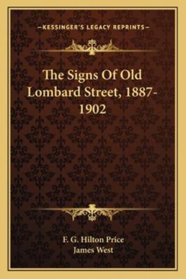 The Signs Of Old Lombard Street, 1887-1902 1163265942 Book Cover