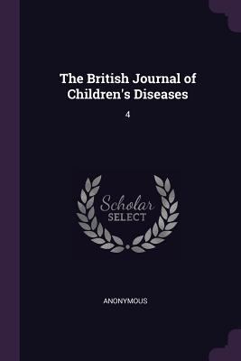 The British Journal of Children's Diseases: 4 1378769260 Book Cover