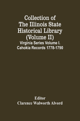 Collection Of The Illinois State Historical Lib... 9354449743 Book Cover