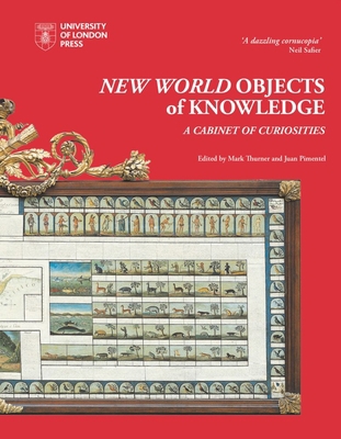 New World Objects of Knowledge: A Cabinet of Cu... 190885782X Book Cover