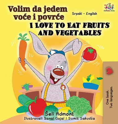 I Love to Eat Fruits and Vegetables (Serbian En... [Serbian] 1525915169 Book Cover