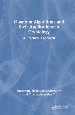 Quantum Algorithms and Their Applications in Cr... 1032998172 Book Cover