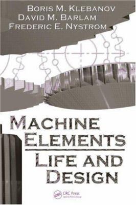 Machine Elements: Life and Design 0849395631 Book Cover