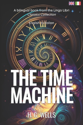 The Time Machine (Translated): English - Italia... [Italian] B0C2RRQDD9 Book Cover