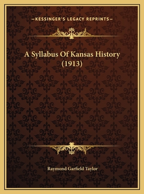 A Syllabus Of Kansas History (1913) 1169419828 Book Cover