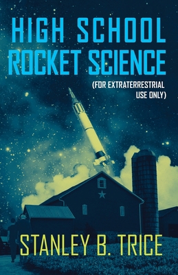 High School Rocket Science: For Extraterrestria... 0990926508 Book Cover