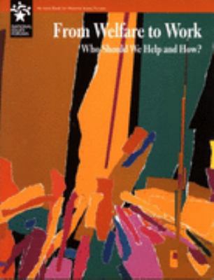 From welfare to work: Who should we help and ho... 0945639171 Book Cover