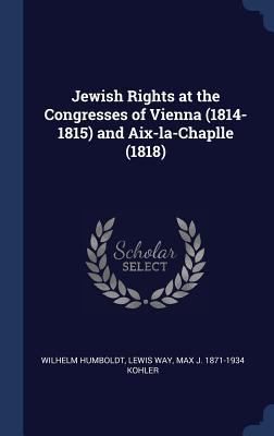 Jewish Rights at the Congresses of Vienna (1814... 1340352699 Book Cover