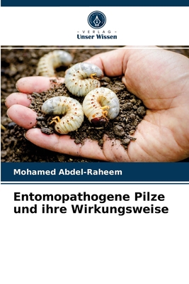 Entomopathogene Pilze und ihre Wirkungsweise [German] 620328937X Book Cover