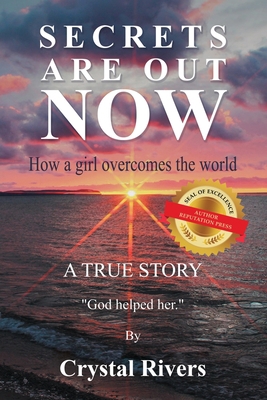 Secrets Are Out Now: How A Girl Overcomes The W... 1649617534 Book Cover