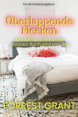 Überlappende Flecken: Overlapping Stains [German] B0DZ72B899 Book Cover
