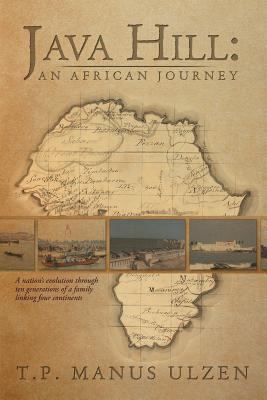 Java Hill: An African Journey: A Nation's Evolu... 1479791199 Book Cover