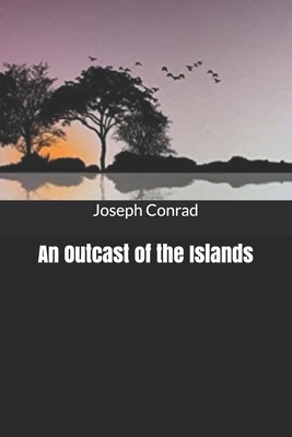 An Outcast of the Islands B084DG7V3D Book Cover