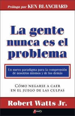 La gente nunca es el problema (Spanish Edition) [Spanish] 9875570478 Book Cover
