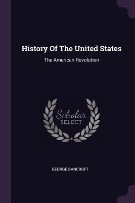 History Of The United States: The American Revo... 1378382110 Book Cover