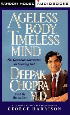 Ageless Body, Timeless Mind: The Quantum Altern... 0679424318 Book Cover