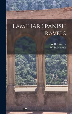 Familiar Spanish Travels 1018984682 Book Cover