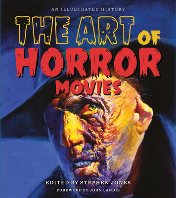 The Art of Horror Movies: An Illustrated History 1495064840 Book Cover