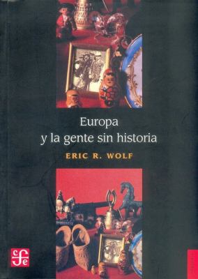 Europa y la gente sin historia (Spanish Edition) [Spanish] 9681675118 Book Cover