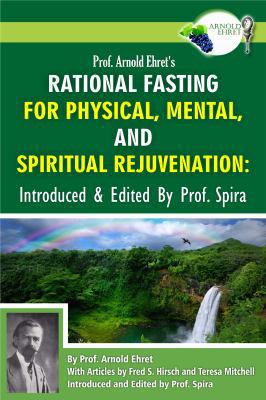 Prof. Arnold Ehret's Rational Fasting for Physi... 099065642X Book Cover