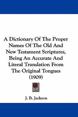 A Dictionary Of The Proper Names Of The Old And... 1436888956 Book Cover