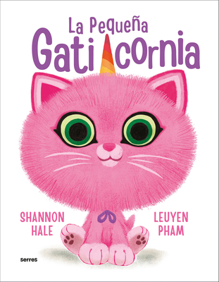 La Pequeña Gaticornia / Itty-Bitty Kitty-Corn [Spanish] 607382663X Book Cover