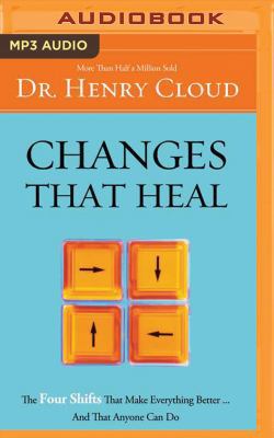 Changes That Heal: The Four Shifts That Make Ev... 1543604048 Book Cover