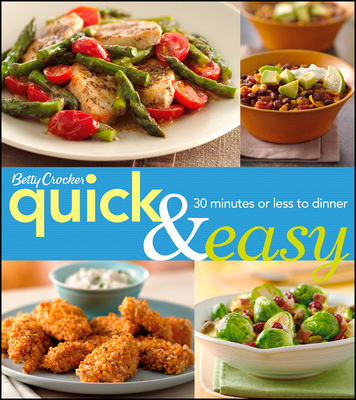 Betty Crocker Quick & Easy: 30 Minutes or Less ... 1118230698 Book Cover
