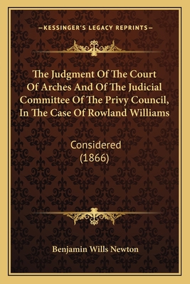 The Judgment Of The Court Of Arches And Of The ... 1165764954 Book Cover