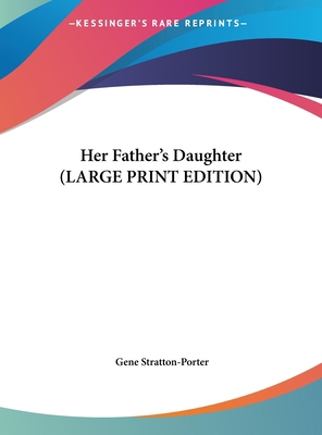 Her Father's Daughter (LARGE PRINT EDITION) [Large Print] 1169884687 Book Cover