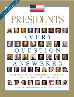 Presidents: Every Question Answered 1626862303 Book Cover