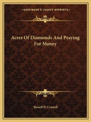 Acres Of Diamonds And Praying For Money 1162809280 Book Cover