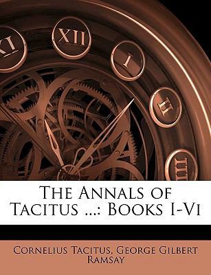 The Annals of Tacitus ...: Books I-Vi 1143652029 Book Cover