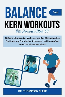 Balance Und Kern Workouts Für Senioren Über 60:... [German] B0DX6YKF64 Book Cover