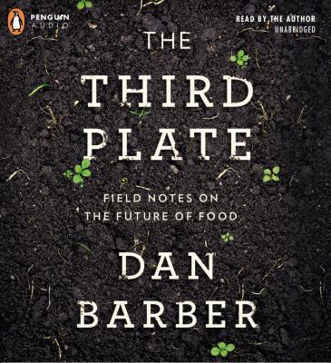 The Third Plate: Field Notes on the Future of Food 1611763215 Book Cover