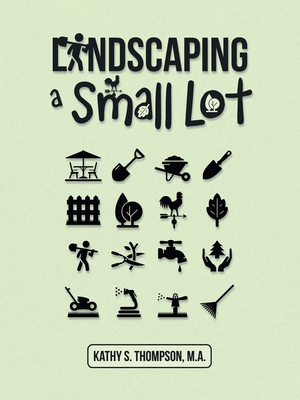 Landscaping a Small Lot 1728358752 Book Cover