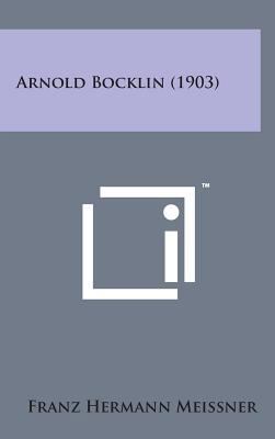 Arnold Bocklin (1903) [German] 1498139337 Book Cover