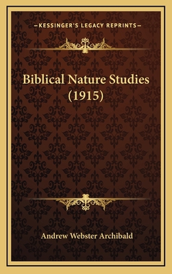 Biblical Nature Studies (1915) 1165289911 Book Cover