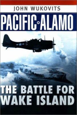 Pacific Alamo: The Battle for Wake Island 0451208730 Book Cover