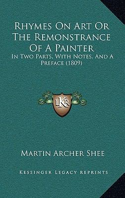 Rhymes on Art or the Remonstrance of a Painter:... 1164983539 Book Cover